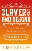 Slavery and Beyond Complete A. Robert Allen