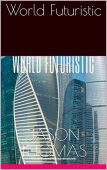 World Futuristic Jason Thomas