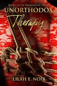 Unorthodox Therapy (Erotic Romance) Lilah E. Noir
