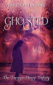 Ghosted Treason House Trilogy Baye Hartshorne