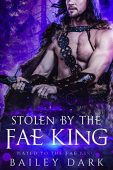 Stolen by Fae King Bailey Dark