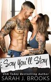 Say You'll Stay Sarah J. Brooks
