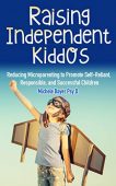 Raising Independent Kiddos Michele Bayer