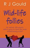 Mid-life follies R J Gould