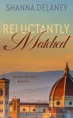 Reluctantly Matched Shanna Delaney