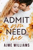 Admit You Need Me Ajme Williams