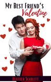 My Best Friend’s Valentine Heather  Scarlett 