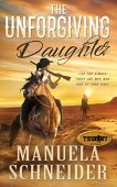 Unforgiving Daughter Manuela Schneider