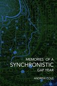 Memories of a Synchronistic ANDREW COLE