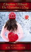 Christmas Miracle on Valentine's R.M. Gauthier