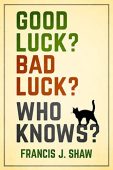 Good Luck Bad Luck Francis Shaw