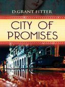 CITY OF PROMISES An D. Grant Fitter