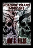 Roanoke Island Murders A Joe C. Ellis