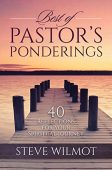 Best of Pastor's Ponderings Steve Wilmot