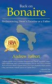 Back on Bonaire Rediscovering Andrew Jalbert