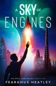 A Sky of Engines Fearghus Heatley