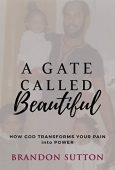 A Gate Called Beautiful Brandon Sutton