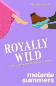 Royally Wild Melanie Summers