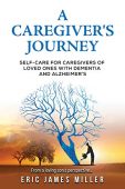 A Caregiver's Journey Self-Care Eric Miller