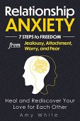 Relationship Anxiety 7 Steps Amy White