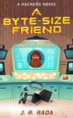 A Byte-Size Friend (Hackers J. R.  Rada