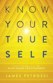 Know Your True Self James Petrossi