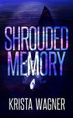 Shrouded Memory Krista Wagner