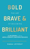 Bold Brave&Brilliant 12 Life Emma Loveday