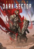 Reclaimer Dark Sector Waldo Rodriguez
