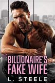 Billionaire's Fake Wife L. Steele