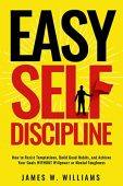 Easy Self-Discipline How to James W. Williams