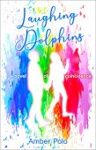 Laughing Dolphins A Novel Amber Polo