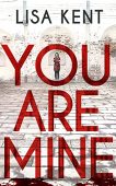 You Are Mine Lisa Kent