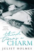 Third Time's a Charm Juliet Holmes