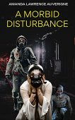 A Morbid Disturbance Amanda Lawrence Auverigne