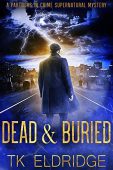 Dead&Buried T.K. Eldridge