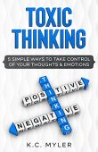 Toxic Thinking - 5 K.C. Myler