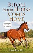 Before Your Horse Comes Meredith  Hill