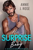 His Surprise Baby Annie J. Rose