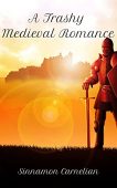A Trashy Medieval Romance Sinnamon Carnelian