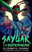 Saygar the Superhero Elizabeth  Jurado