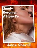 Sandy Becomes a Hotwife Anne  Sherril
