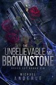 Unbelievable Mr Brownstone Omnibus Michael Anderle