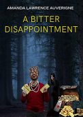 A Bitter Disappointment Amanda Lawrence Auverigne