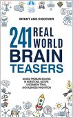 241 Real-World Brain Teasers Invent and Discover