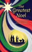 Greatest Noel A Christmas Raven Easton