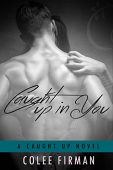 Caught Up In You COLEE FIRMAN