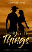 All the Right Things Stephanie Renee