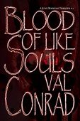Blood of Like Souls Val Conrad