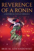 Reverence of a Ronin Bree Lewandowski